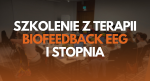 Szkolenie Biofeedback EEG I stopnia - 6-8.10.2023r. - Kraków